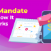 E-mandate Registration: How to register and avoid registration failure
